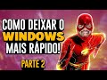 Como deixar o Windows mais rápido - Parte 2