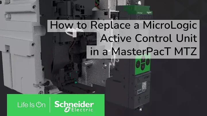 MasterPacT MTZ – How to replace a MicroLogic Active Control Unit | Schneider Electric