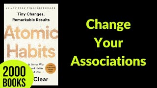 Change Your Associations | Atomic Habits - James Clear