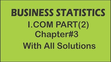 #I.COM PART(2) BUSINESS STATISTICS CHAPTER#3 BY ALQALAM EDUCATIONAL CHANNEL
