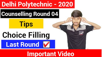 Delhi Polytechnic 2020: Choice Filling For Round 4 Tips ; Delhi Cet 2020