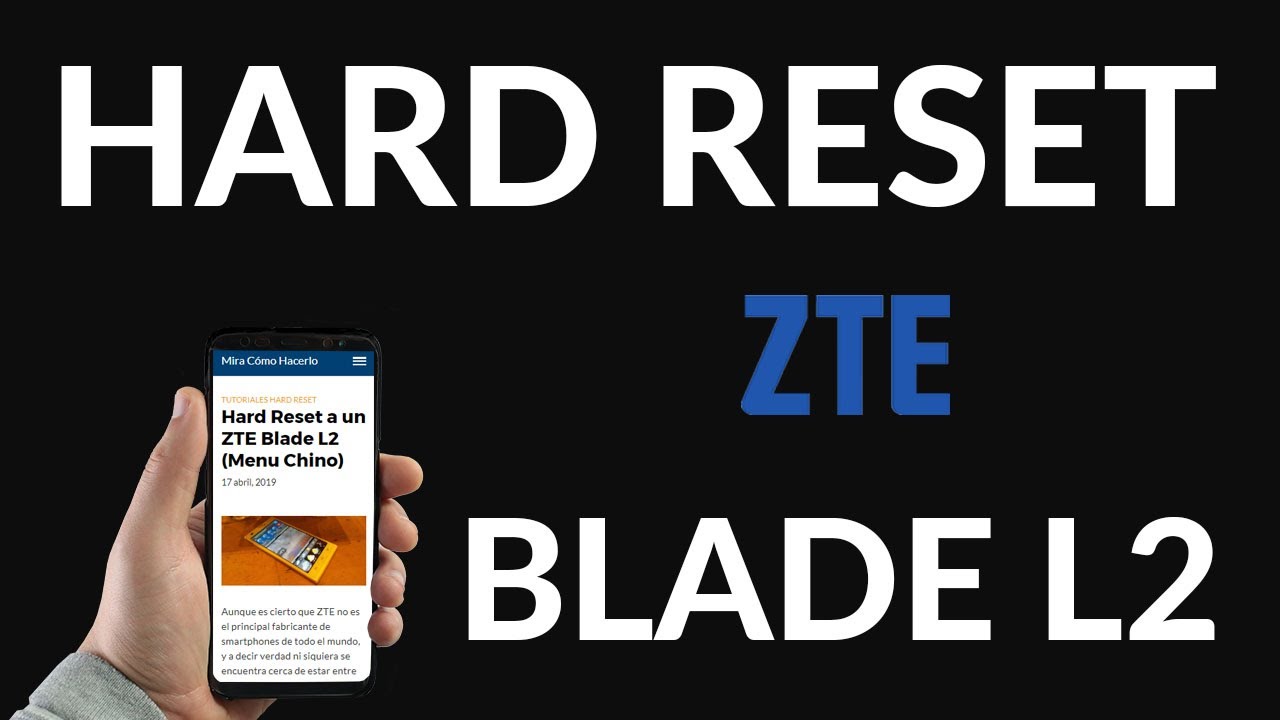 Cómo hacer Hard Reset o resetear un celular ZTE Blade L2 con el menú chino  paso a paso | Mira Cómo Hacerlo