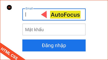 Tăng "Trải nghiệm người dùng" Form Login với autoFocus html(nên xem) | unitop.vn
