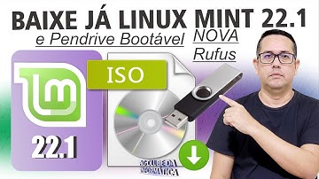 Como Baixar o Linux Mint 22.1 e Pendrive Bootável - Nova Rufus