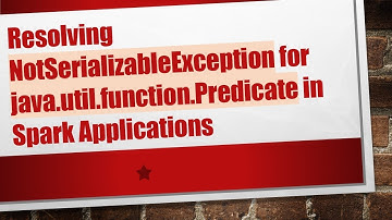 Resolving NotSerializableException for java.util.function.Predicate in Spark Applications