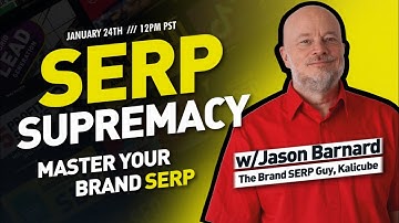 SERP Supremacy: Master Your Brand SERP | Jason Barnard | The SEO Lounge | IMG Courses