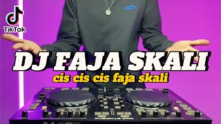 DJ CIS CIS CIS FAJA SKALI FULL BASS VIRAL TIKTOK TERBARU 2024