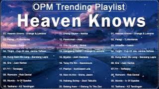 Heaven Knows | Orange & Lemons || Best OPM New Songs Playlist 2024 - OPM Trending