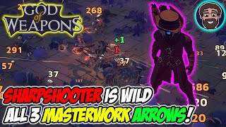 Sharpshooter Goes CRAZY With 3 MASTERWORK ARROWS! | God of Weapons