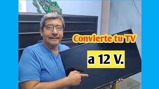 Convierte tu TV LED a 12 VDC modo experimental