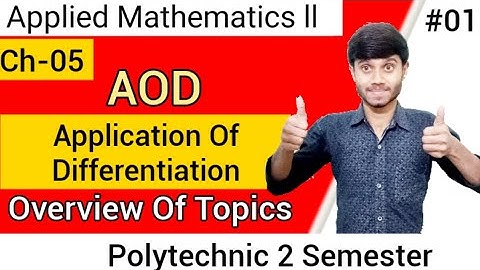 Applied Mathematics 02 : Application Of Differentiation | Overview Of Topics | Ch 05 ; Polytechnic