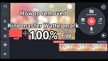 Kine master watter Mark removed And video layer ad 100% Free 2018