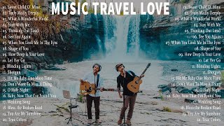 Music Travel Love Songs Playlist 2023