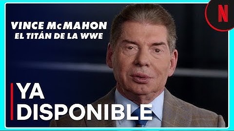 Ya disponible | Vince McMahon: El titán de la WWE | Netflix