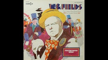 "W. C. Fields - The Original Voice Tracks From His Greatest Movies"