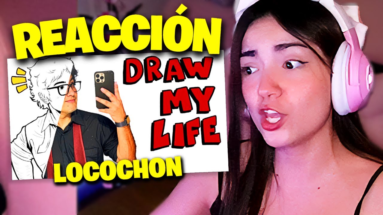 MARY REACCIONA AL DRAW MY LIFE DE LOCOCHON XD - YouTube