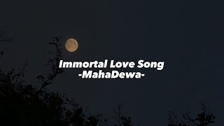 Immortal Love Song -Mahadewa-(Lirik Lagu)