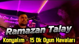 Ramazan Talay Konyalım - 15 Dk Oyun Havaları Yusuf Kocak Oynuyor 