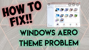 How to fix Windows Aero Theme Problem (New & Easy)