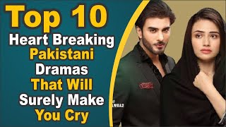 Top 10 Heart Breaking Pakistani Dramas That Will Surely Make You Cry || Pak Drama TV