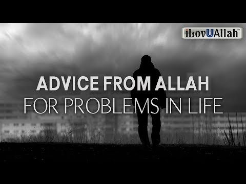 ADVICE FROM ALLAH FOR PROBLEMS IN LIFE