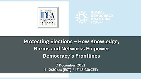 Protecting Elections – How Knowledge, Norms and Networks Empower Democracy’s Frontlines
