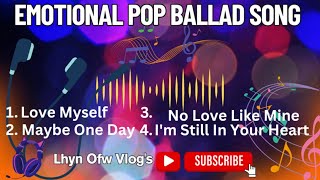 EMOTIONAL POP BALLAD SONG  | LHYNOFWVLOG'S