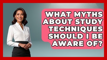What Myths About Study Techniques Should I Be Aware Of? | Ultimate Study Hacks