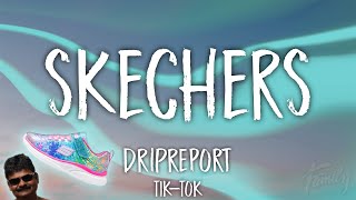 DripReport - Skechers (Lyrics)