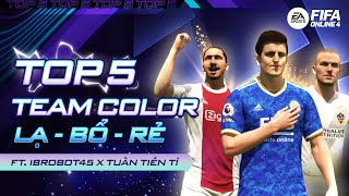 TOP 5 Team Color Lạ - Bổ - Rẻ Trong FIFA Online 4 ft. @TuanTienTi2911, @ibrobot