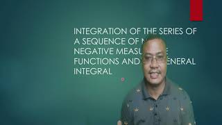 Lebesgue's Integral of real-valued functions; Integration of a series of functions