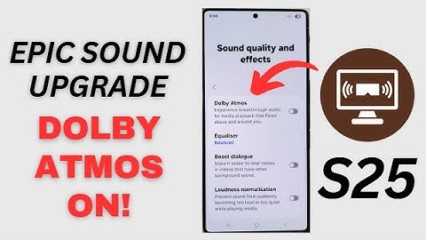 📢 Sound Like Never Before! Enable or Disable Dolby Atmos on Samsung Galaxy S25/S25+/Edge Ultra