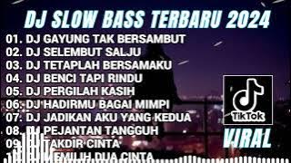 DJ SLOWBASS TERBARU 2024 || DJ GAYUNG TAK BERSAMBUT 🎵 VIRAL TIKTOK || SLOW FULL BASS