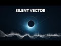 Silent Vector | Minimal downtempo techno, Space soundscape