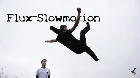 Flux (Slow Motion-Test!)