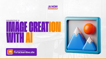 #AINOW BOOTCAMP || GENERATIVE AI: IMAGE CREATION WITH AI