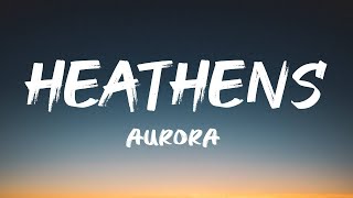 Video thumbnail of "AURORA - Heathens (Lyrics)"