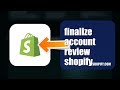 How To Finalize Account Review On Shopify 2026 (UPDATED GUIDE)