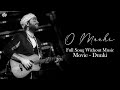 O maahi  without music vocals only  arijit singh  dunki
