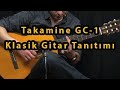 Takamine GC-1 Klasik Gitar Tanıtımı