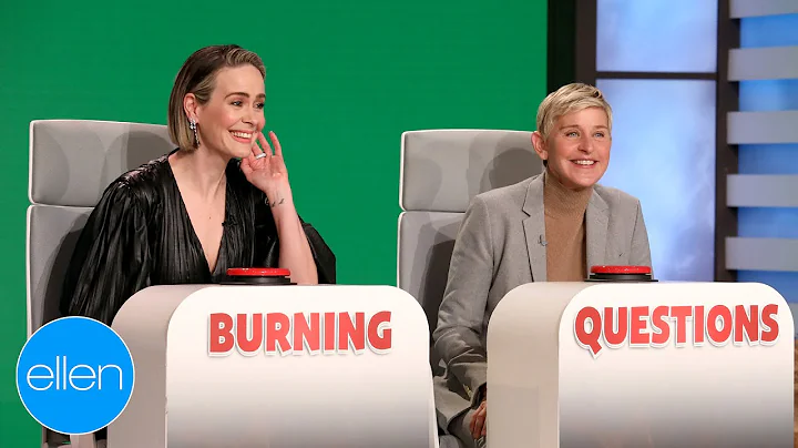 Sarah Paulson Answers Ellen's 'Burning Questions'