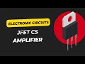 JFET CS Amplifier | Electronic circuits | SNS Institutions