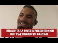 Khalid Taha Predicts Khabib Nurmagomedov vs Justin Gaethje for UFC 254