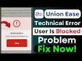 Union Ease App Technical Error Fix | User Blocked For Registration Problem Solution 2026