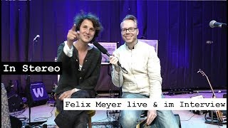 In Stereo: Liedermacher Felix Meyer live & im Interview