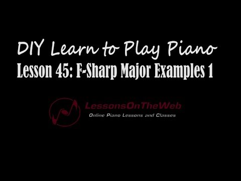 F-Sharp Major Examples 2 - Learn to Play Piano - Lesson 45