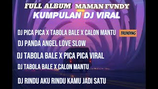 FULL ALBUM KUMPULAN DJ MAMAN FVNDY VIRAL TIKTOK | DJ RINDU AKU RINDU KAMU JADI SATU SLOW 