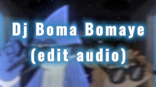 Dj Boma Bomaye | edit audio