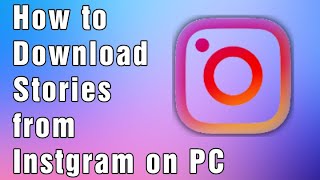 Instagram story saver for PC | 1-minute tutorial screenshot 2