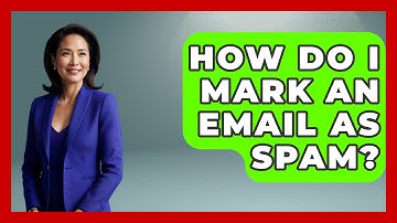 How Do I Mark An Email As Spam? - TheEmailToolbox.com